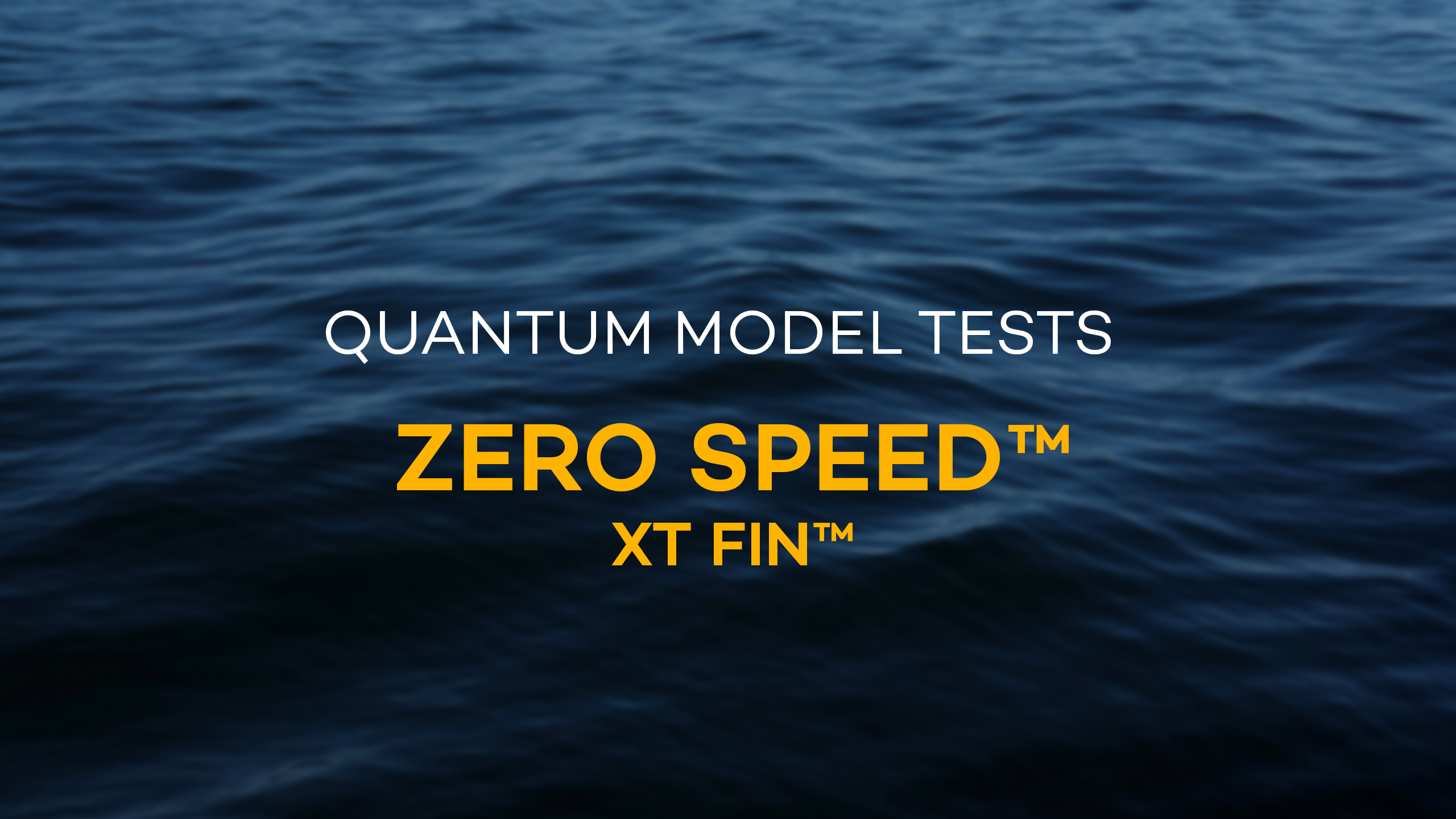 Zero Speed™ – XT™ Fin Model Tests