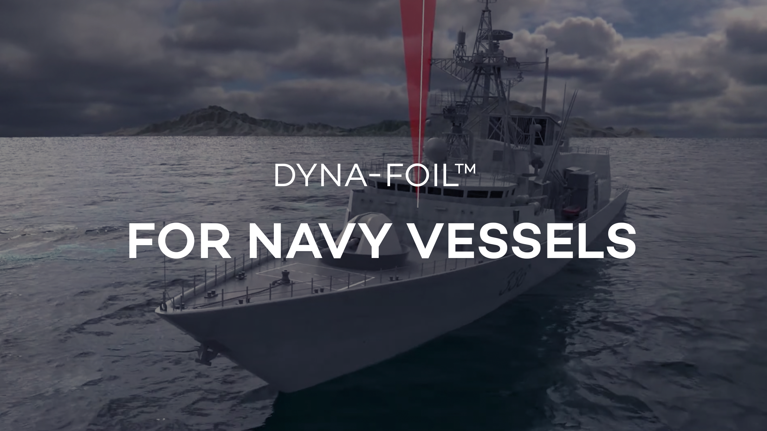 Dyna-Foil™ for NAVY Vessels