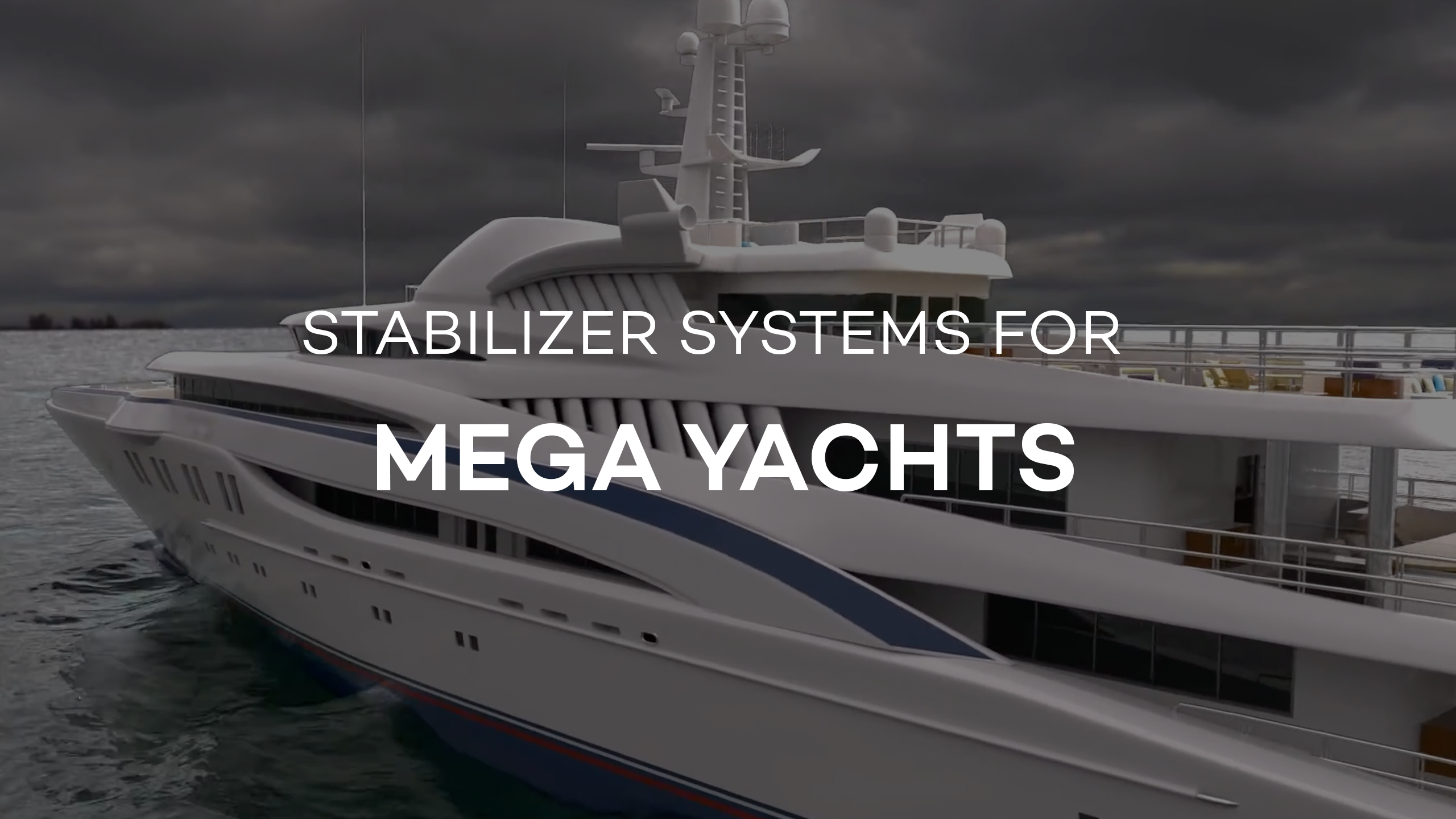 Yacht Stabilizer Systems for Mega Yachts